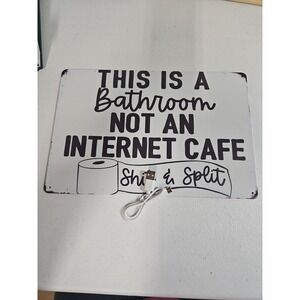 This Is A Bathroom Not An Internet Cafe. Rustic Looking 8x12, Metal Sign,